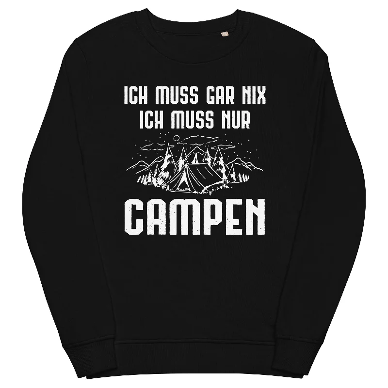 Ich Muss Gar Nix Ich Muss Nur Campen - Unisex Premium Organic Sweatshirt Hooded Sweatshirt Casual Wear Street Style