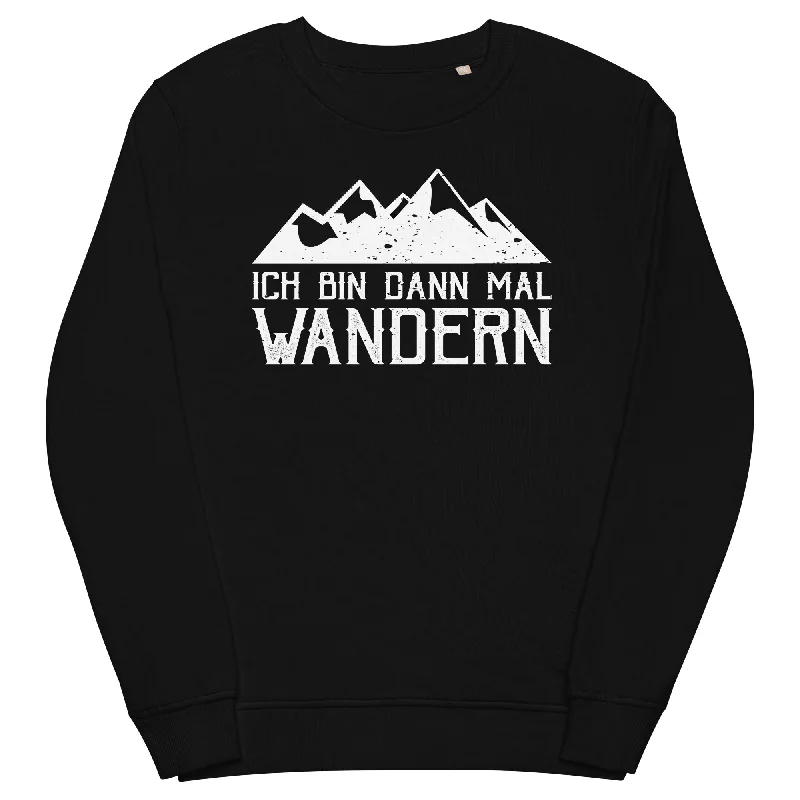 Ich bin dann mal wandern - Unisex Premium Organic Sweatshirt Hoodie with Slim Fit Tailored Modern